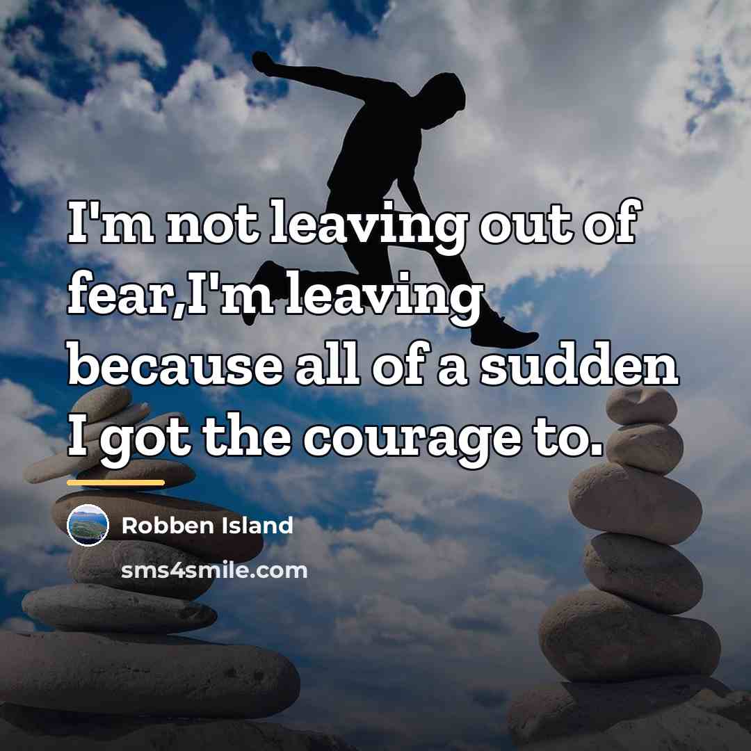 “I'm not leaving out of fear,I'm leaving because all of…” quote by Robben Island