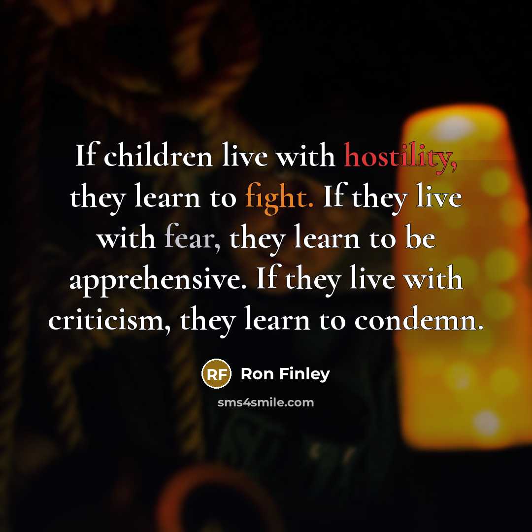 “If children live with hostility, they learn to fight. If…” quote by Ron Finley