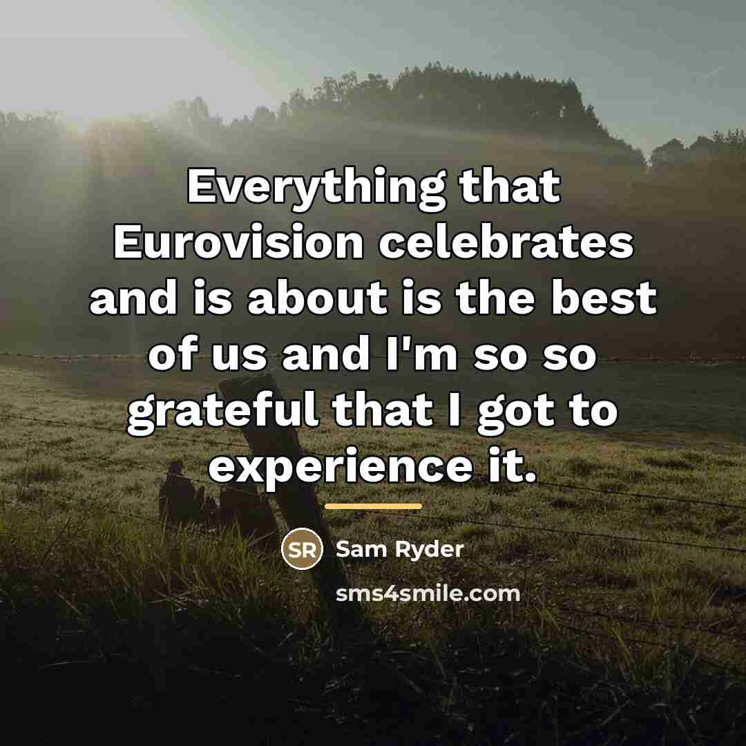 “Everything that Eurovision celebrates and is about is the best…” quote by Sam Ryder