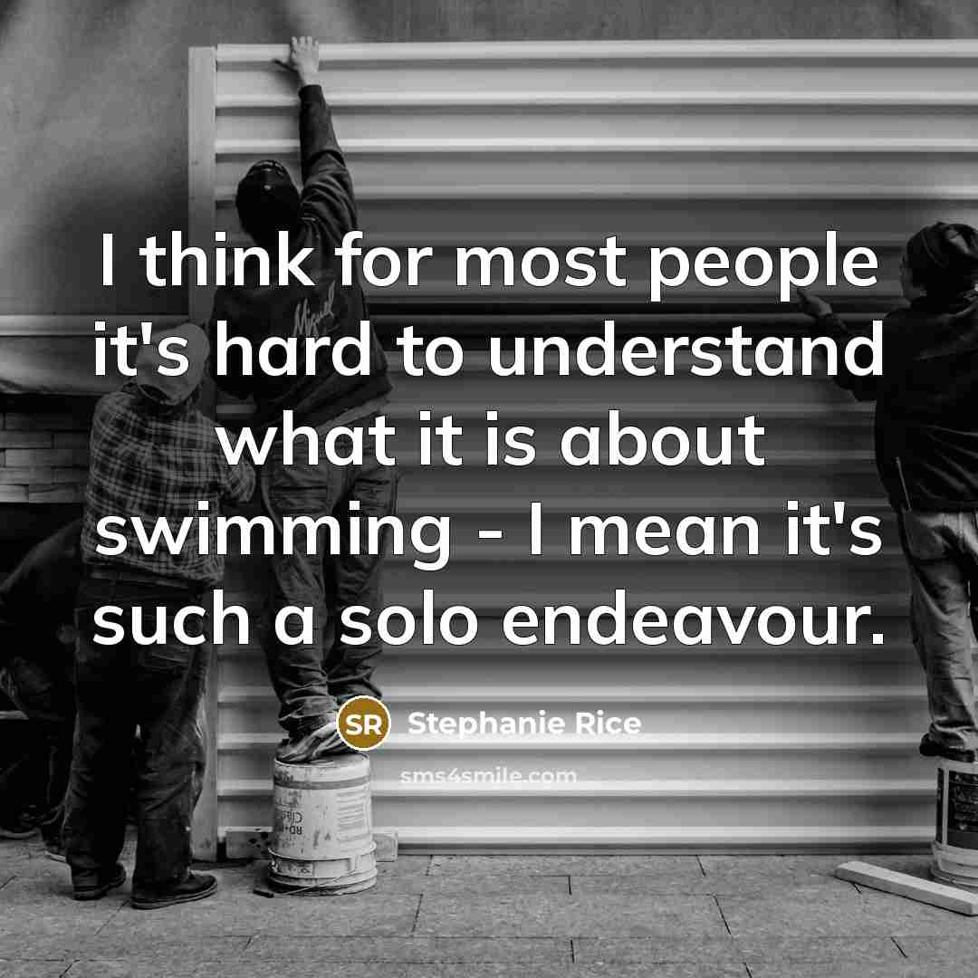 “I think for most people it's hard to understand what…” quote by Stephanie Rice