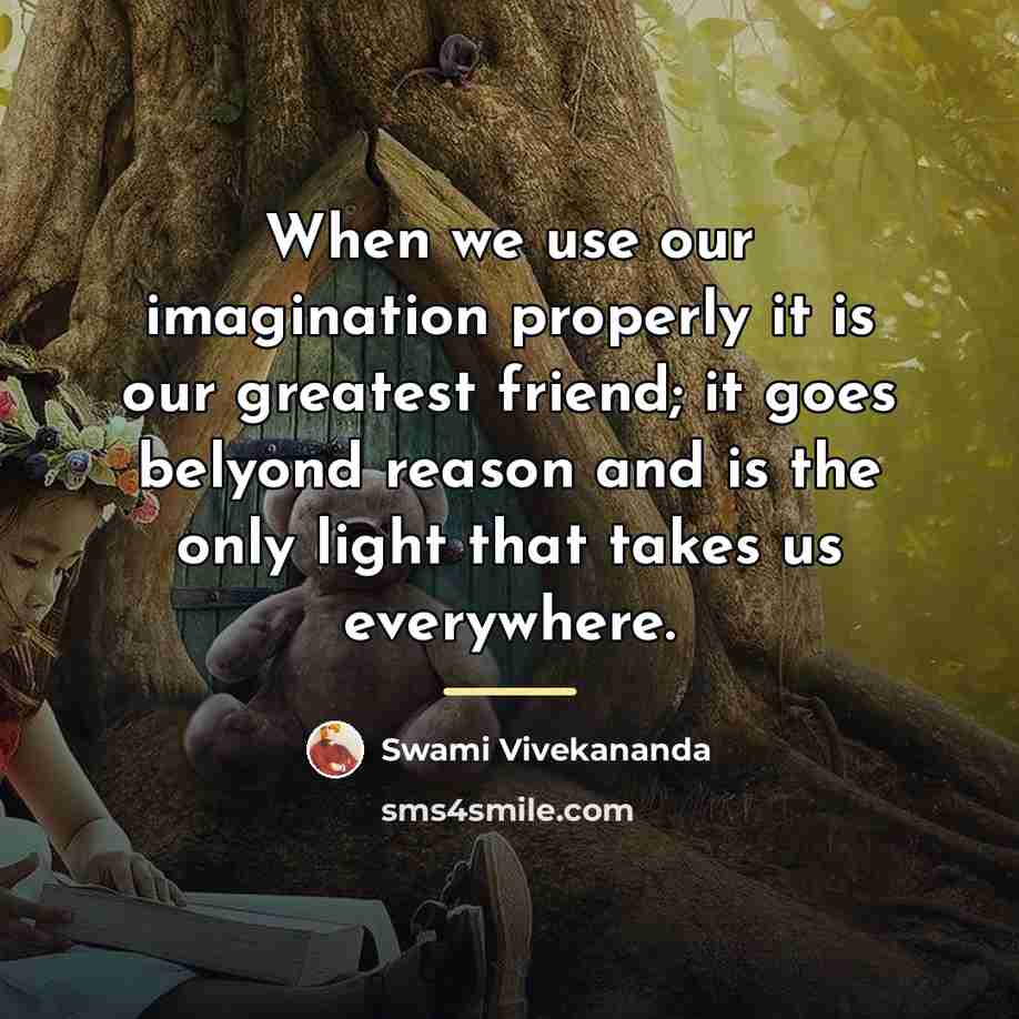 “When we use our imagination properly it is our greatest…” quote by Swami Vivekananda