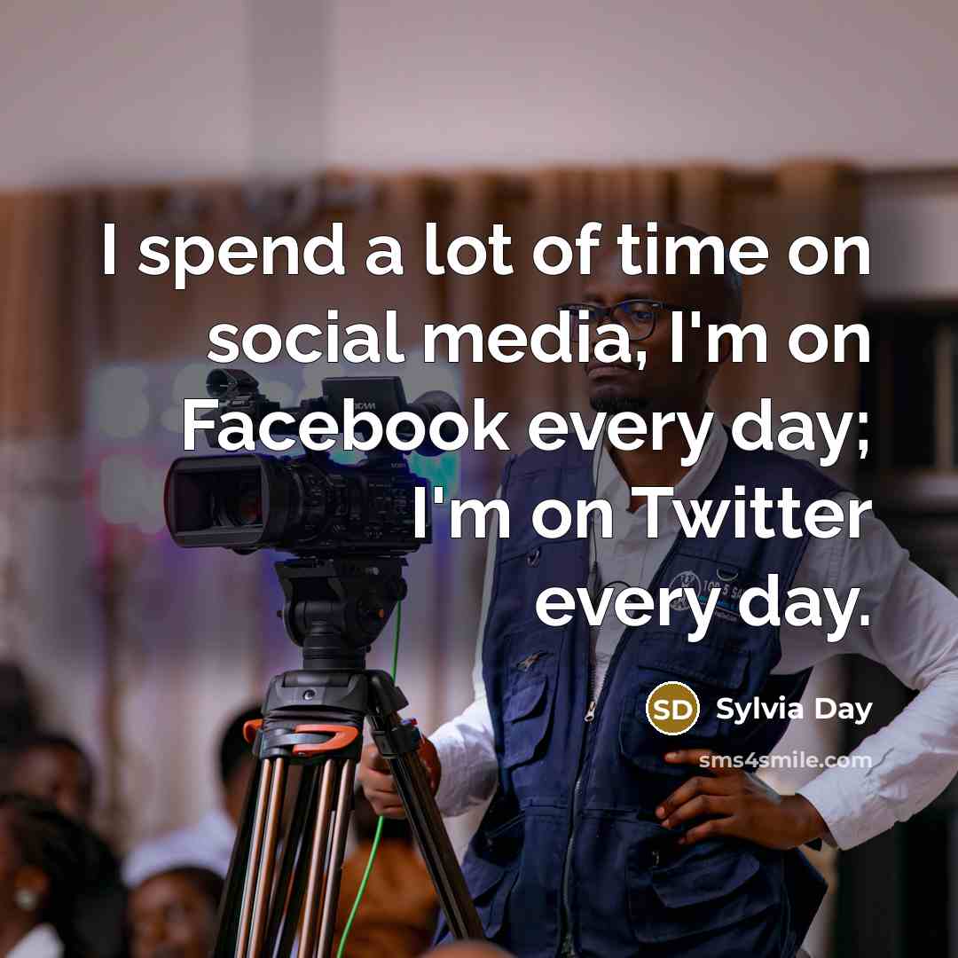 “I spend a lot of time on social media, I'm…” quote by Sylvia Day
