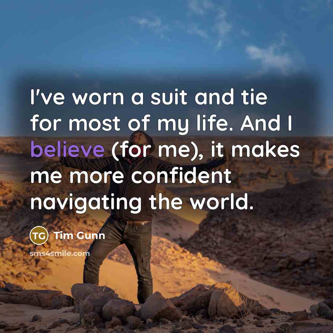“I've worn a suit and tie for most of my…” quote by Tim Gunn