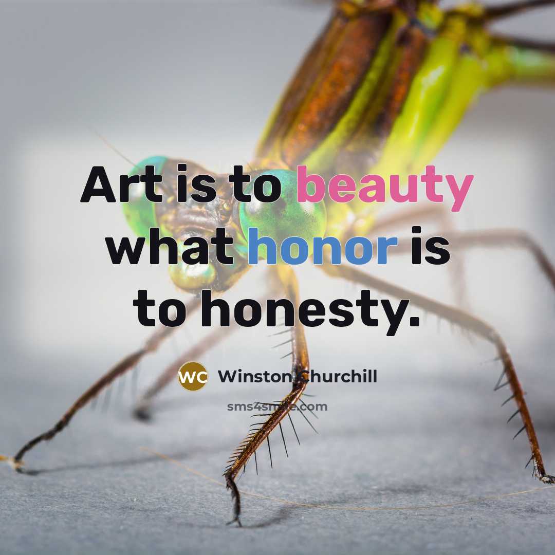 “Art is to beauty what honor is to honesty.…” quote by Winston Churchill