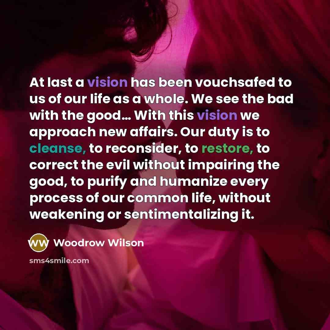 “At last a vision has been vouchsafed to us of…” quote by Woodrow Wilson