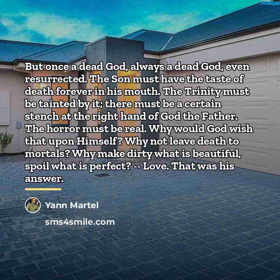 “But once a dead God, always a dead God, even…” quote by Yann Martel