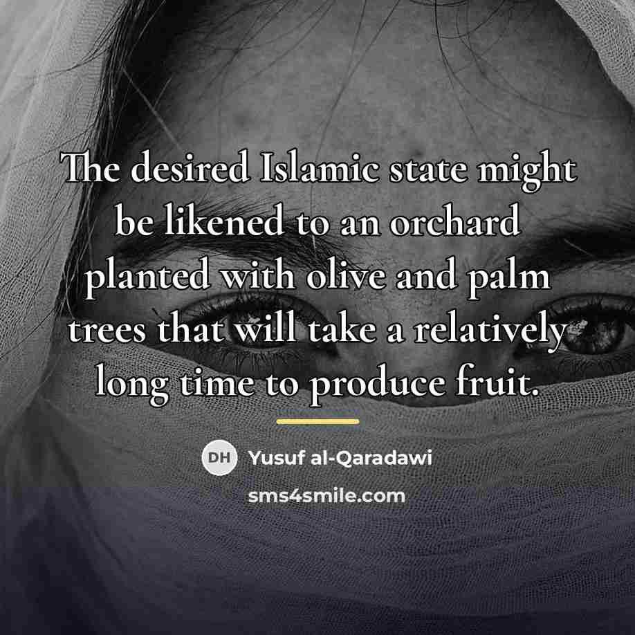 “The desired Islamic state might be likened to an orchard…” quote by Yusuf al-Qaradawi