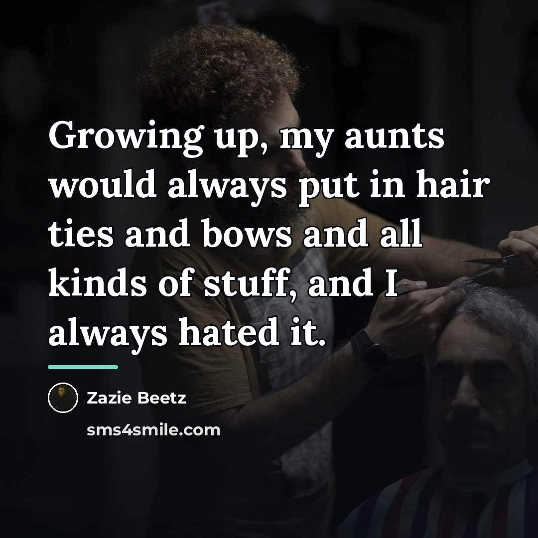 “Growing up, my aunts would always put in hair ties…” quote by Zazie Beetz
