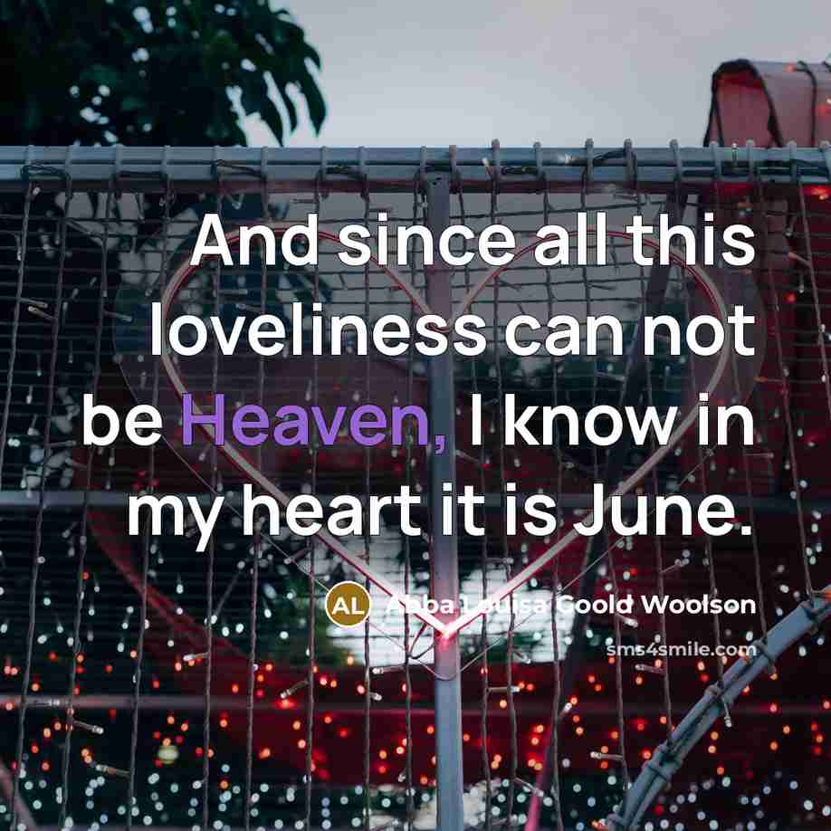 “And since all this loveliness can not be Heaven, I…” quote by Abba Louisa Goold Woolson