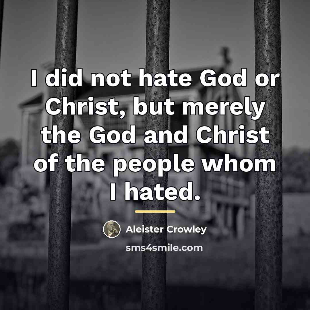 “I did not hate God or Christ, but merely the…” quote by Aleister Crowley
