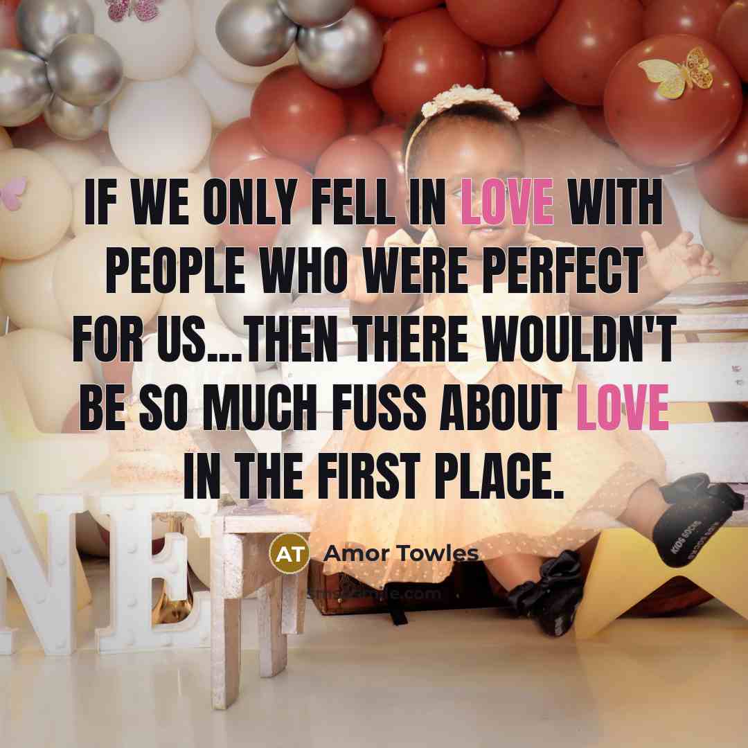 “If we only fell in love with people who were…” quote by Amor Towles