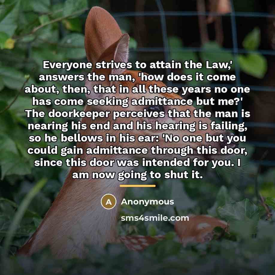 “Everyone strives to attain the Law,' answers the man, 'how…” quote by Anonymous