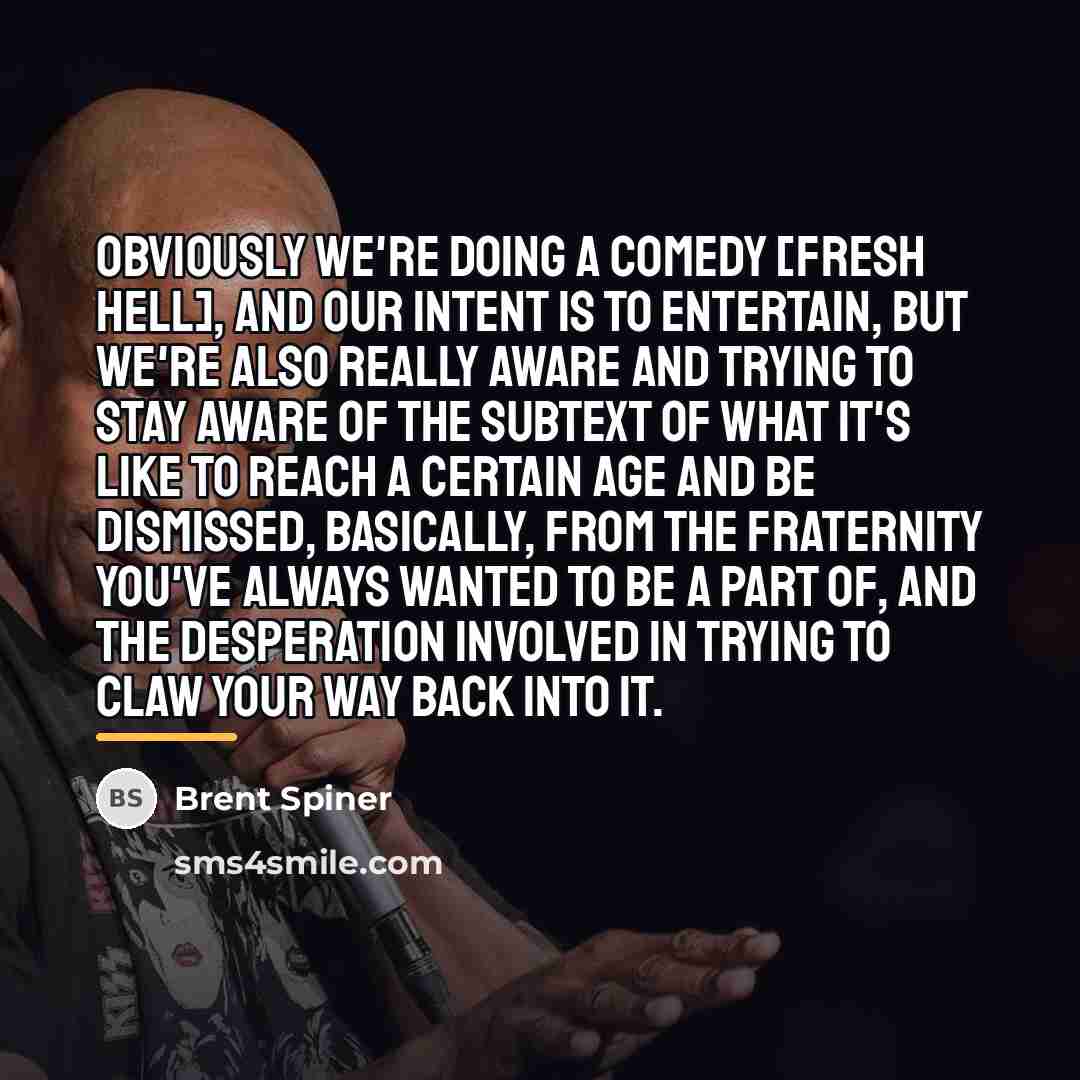 “Obviously we're doing a comedy [Fresh Hell], and our intent…” quote by Brent Spiner