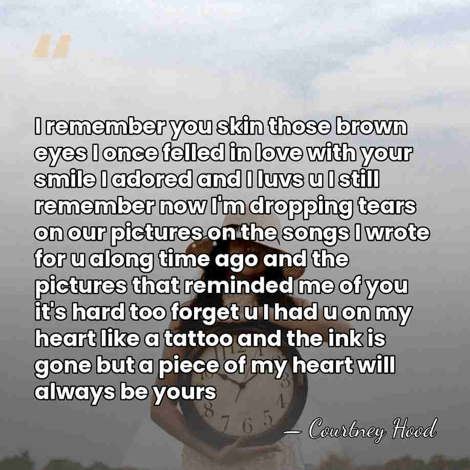 I remember you skin those brown eyes I once felled in love&hellip; - Courtney Hood
