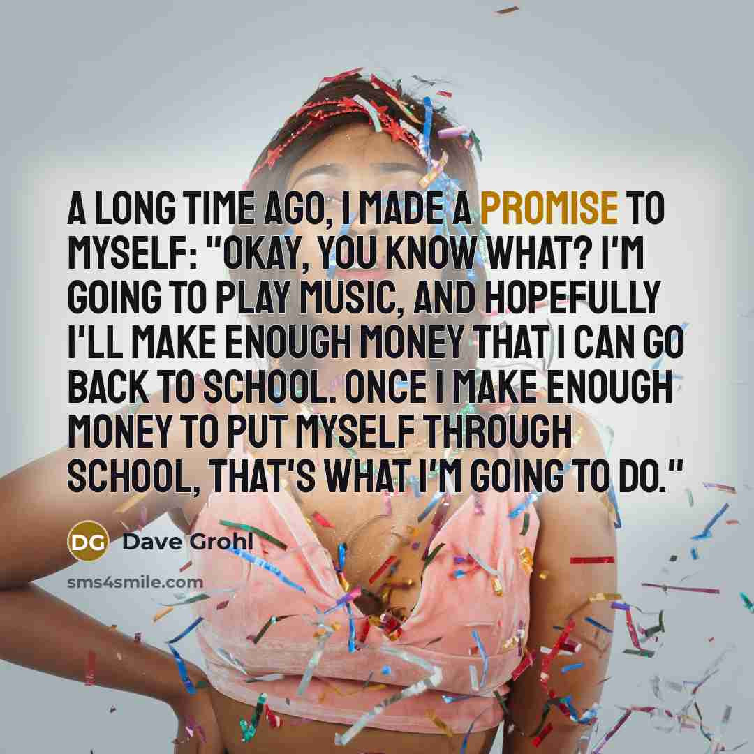 “A long time ago, I made a promise to myself:…” quote by Dave Grohl