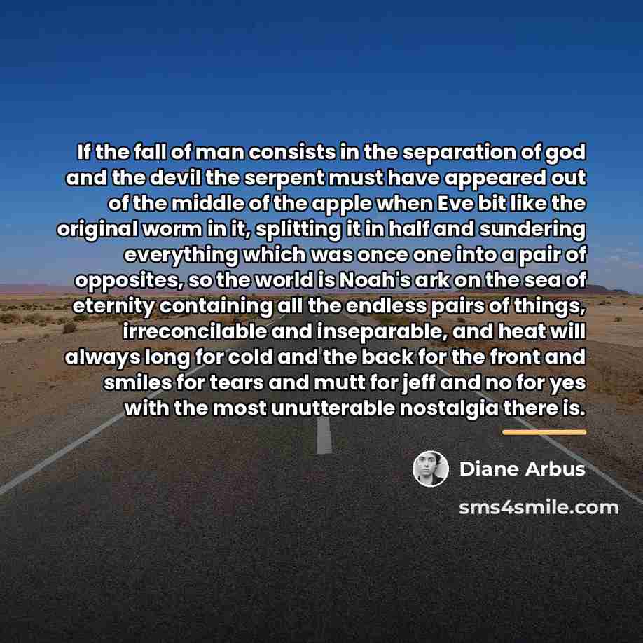 “If the fall of man consists in the separation of…” quote by Diane Arbus