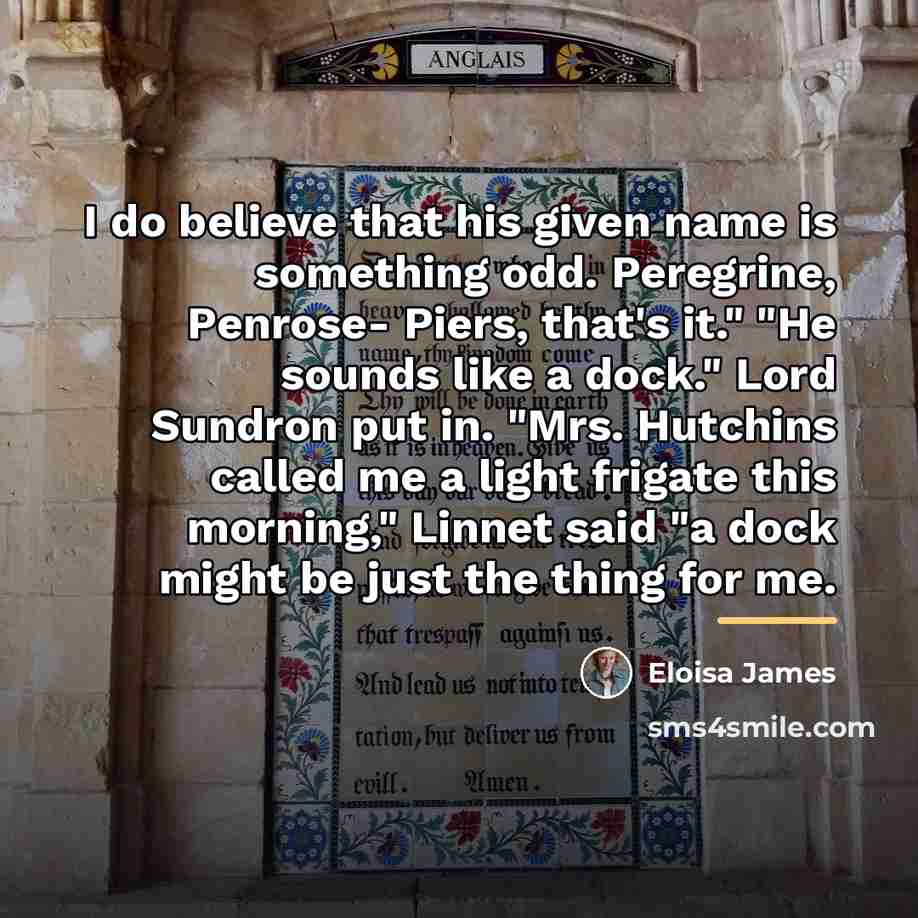 “I do believe that his given name is something odd.…” quote by Eloisa James