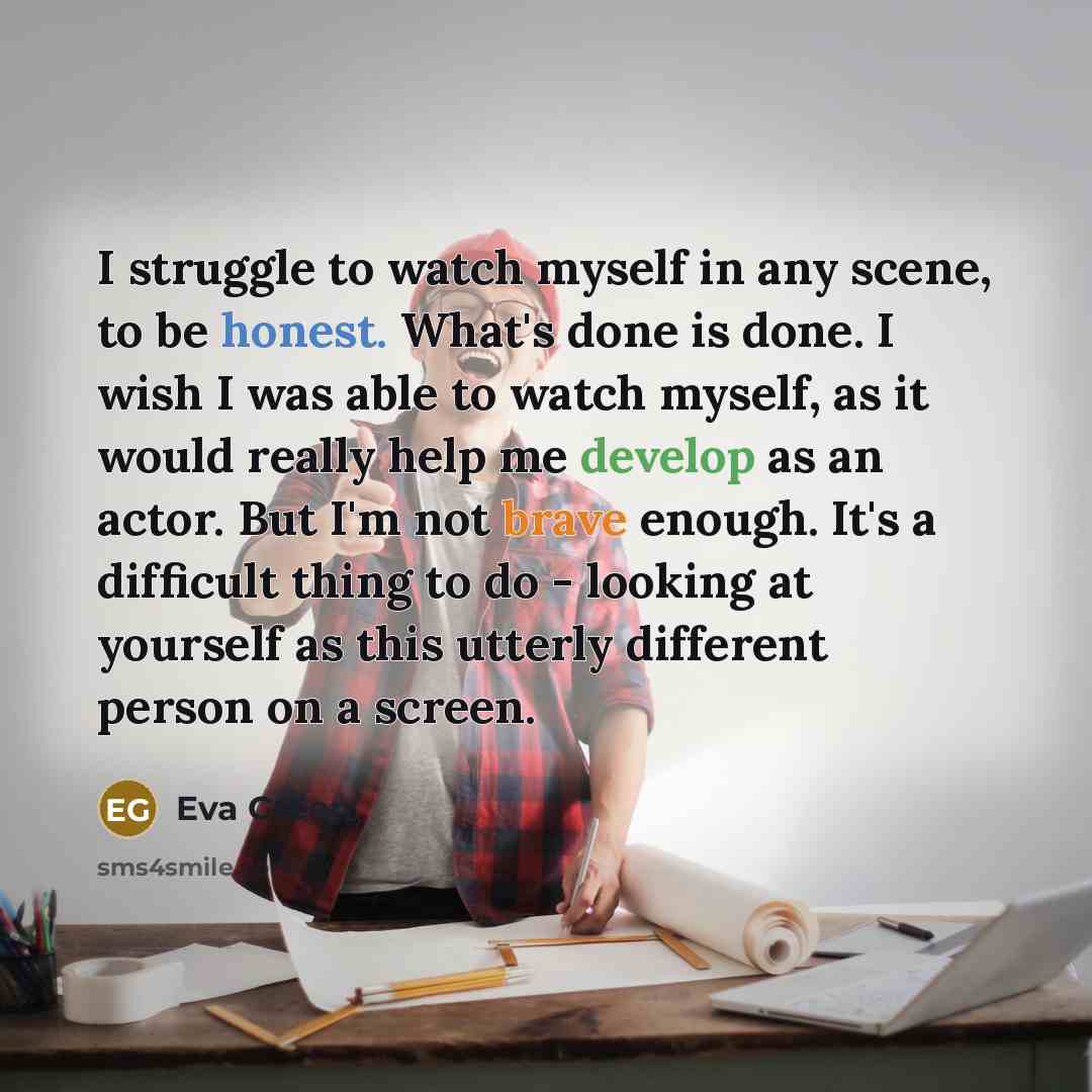 “I struggle to watch myself in any scene, to be…” quote by Eva Green