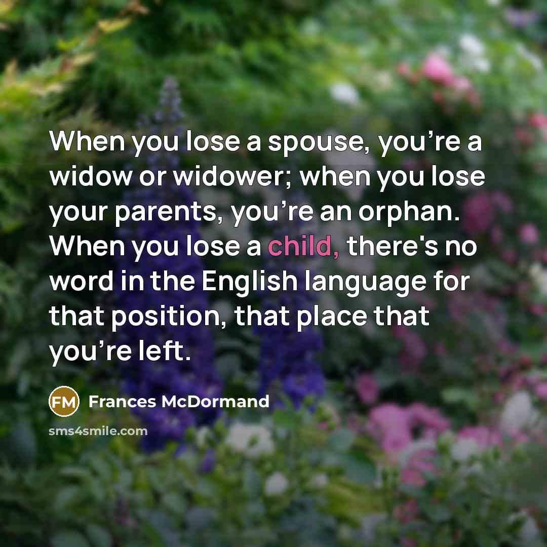 “When you lose a spouse, you're a widow or widower;…” quote by Frances McDormand