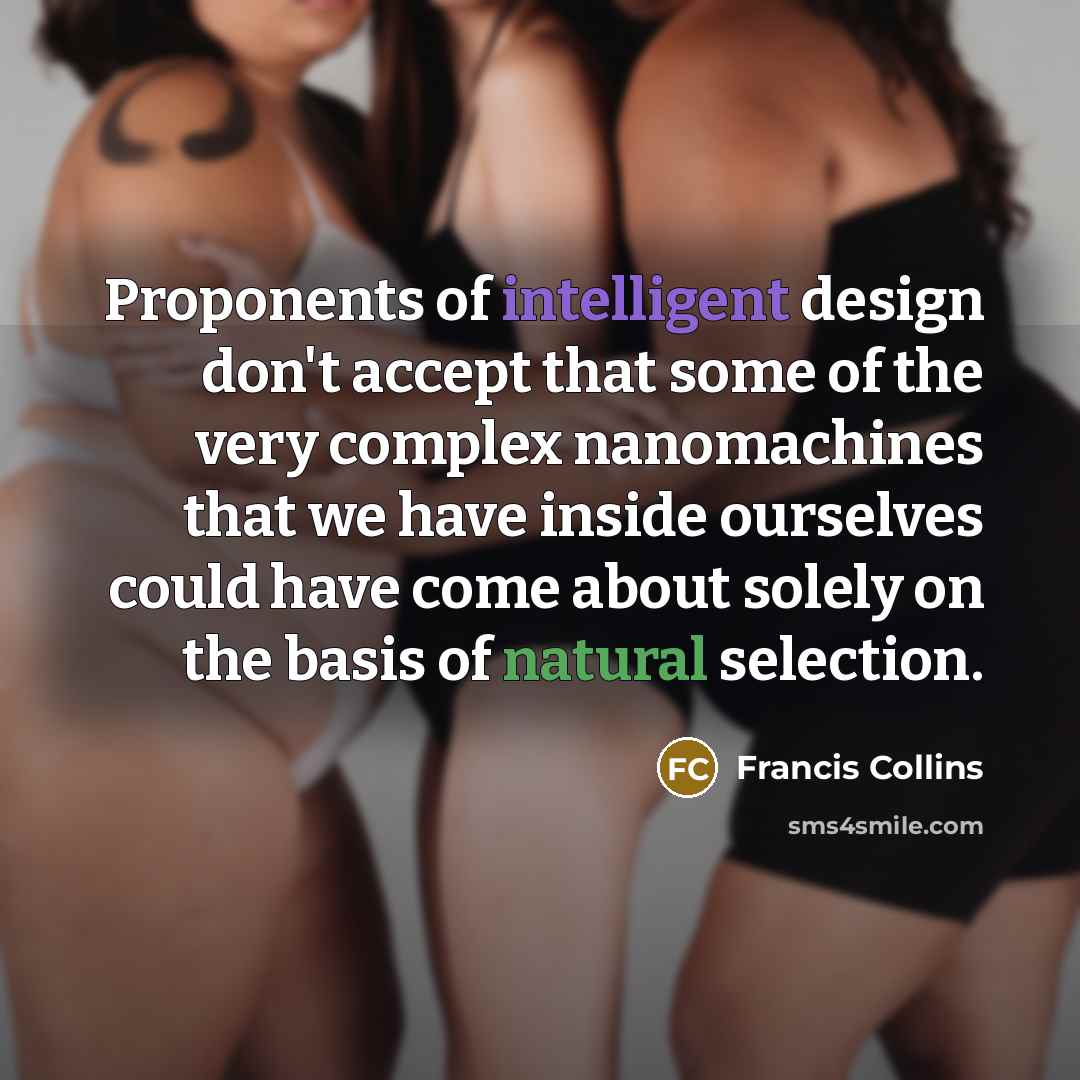 “Proponents of intelligent design don't accept that some of the…” quote by Francis Collins