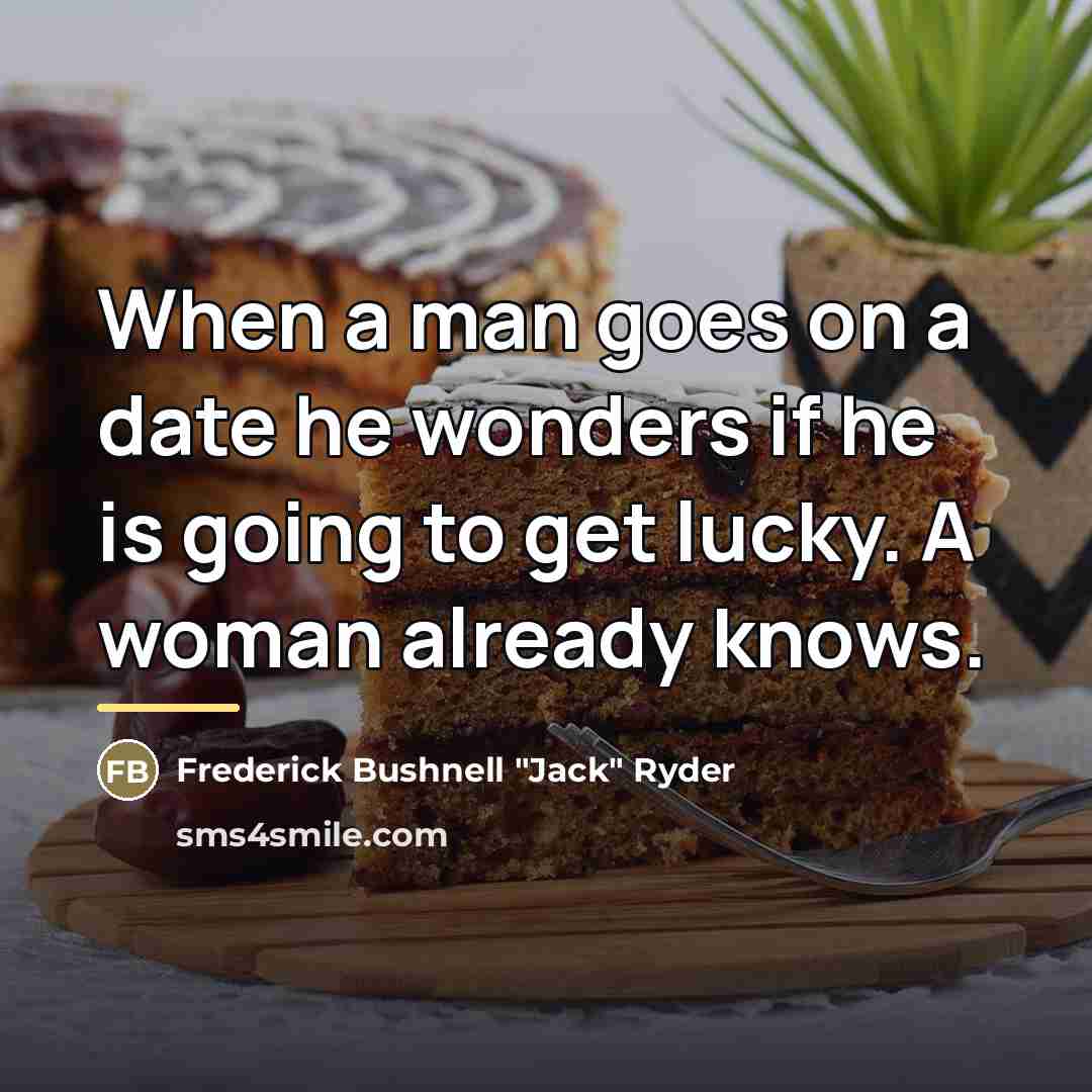 “When a man goes on a date he wonders if…” quote by Frederick Bushnell Ryder