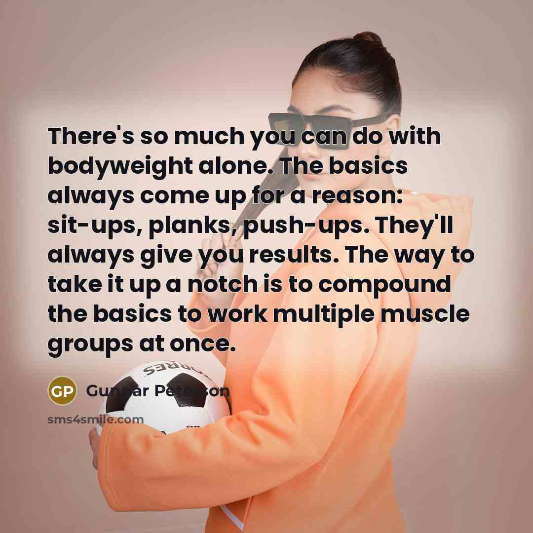 “There's so much you can do with bodyweight alone. The…” quote by Gunnar Peterson