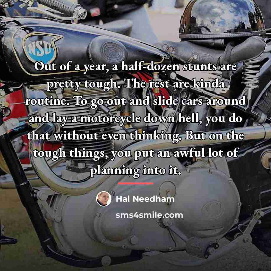 “Out of a year, a half-dozen stunts are pretty tough.…” quote by Hal Needham