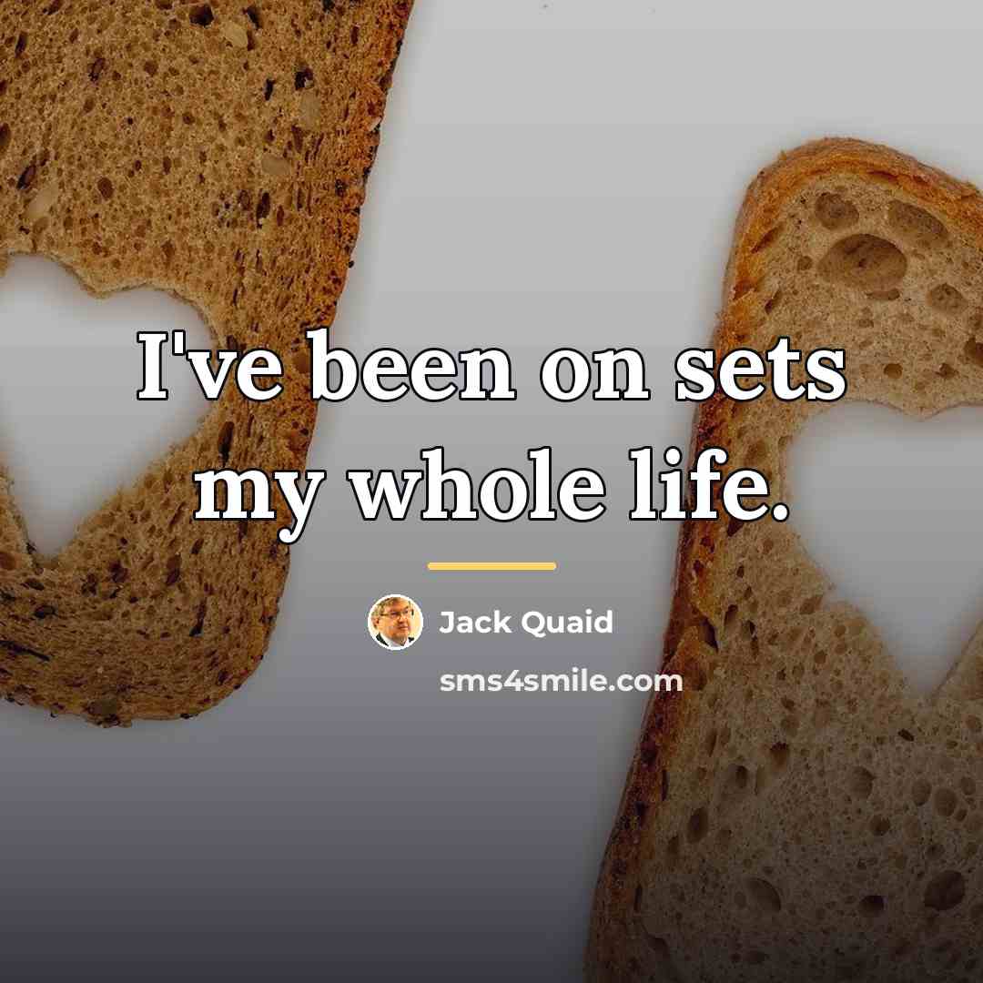 “I've been on sets my whole life.…” quote by Jack Quaid