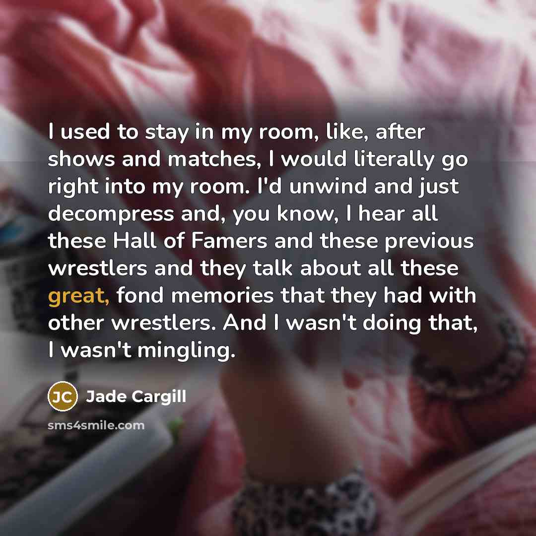 “I used to stay in my room, like, after shows…” quote by Jade Cargill
