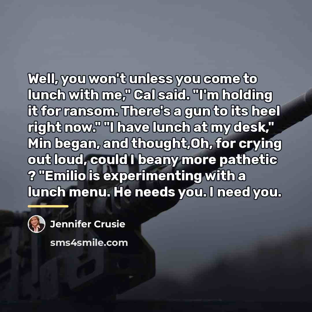 “Well, you won't unless you come to lunch with me,"…” quote by Jennifer Crusie