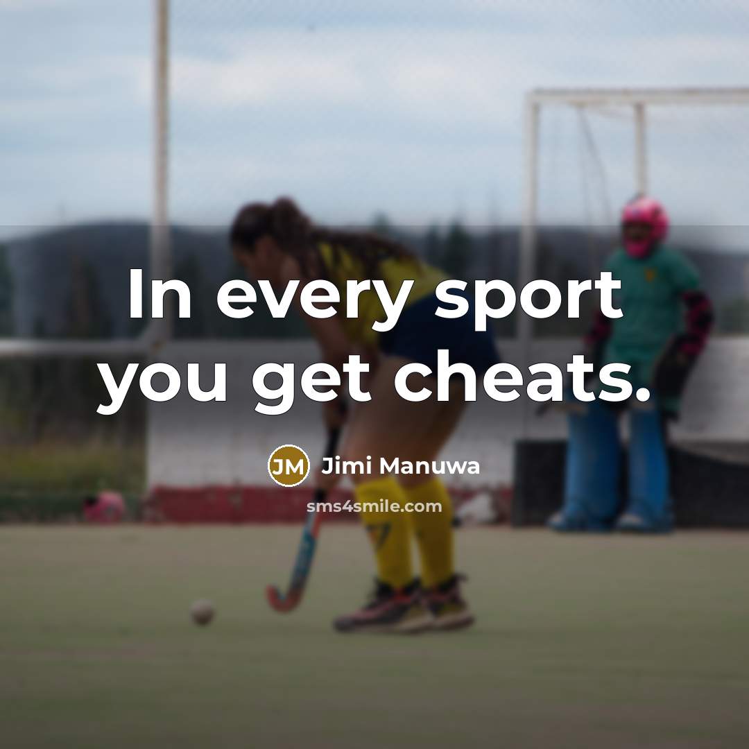“In every sport you get cheats.…” quote by Jimi Manuwa