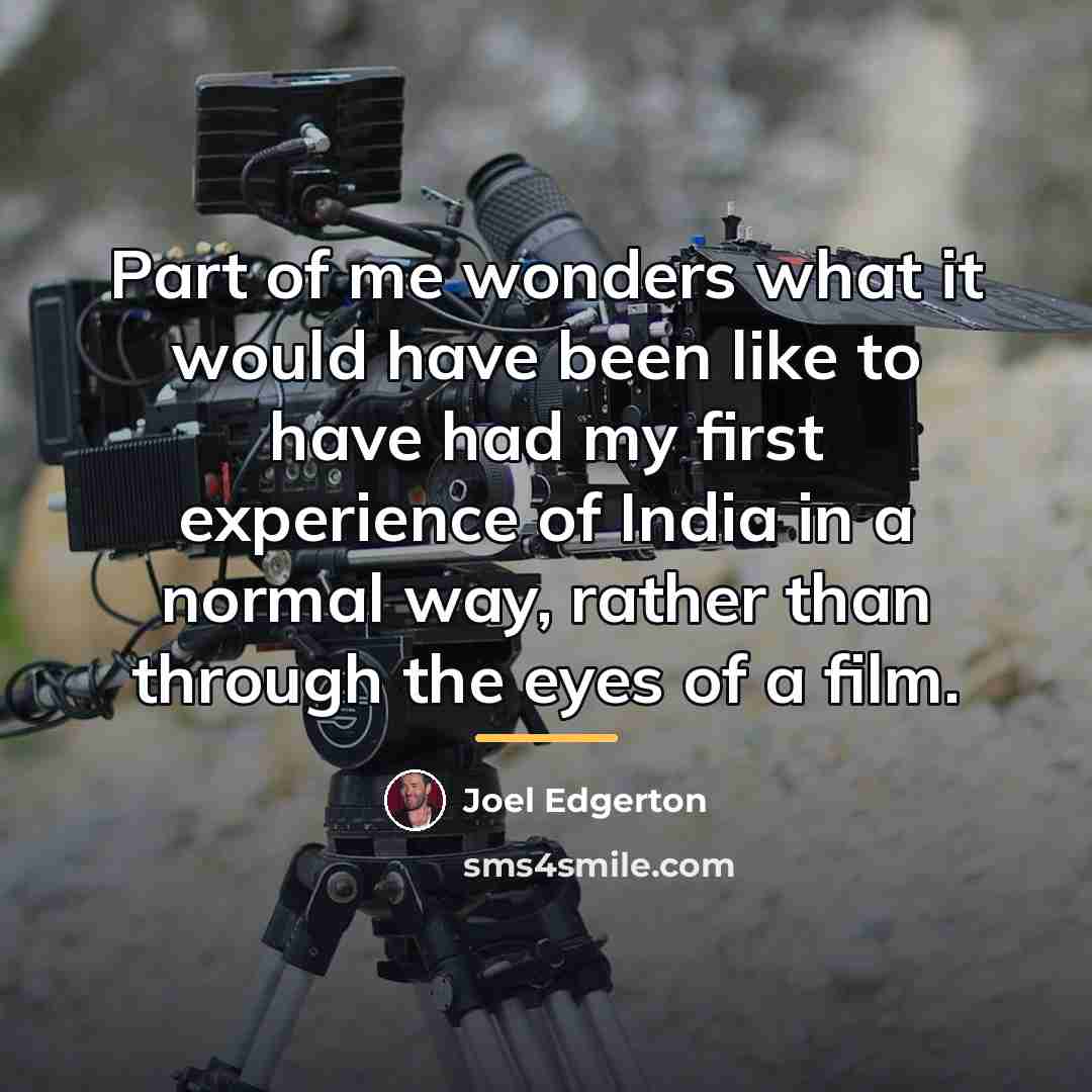 “Part of me wonders what it would have been like…” quote by Joel Edgerton