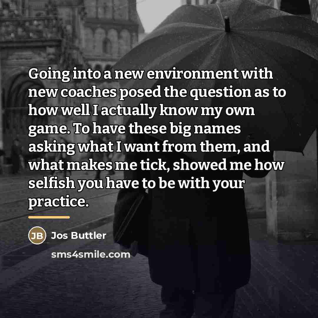 “Going into a new environment with new coaches posed the…” quote by Jos Buttler