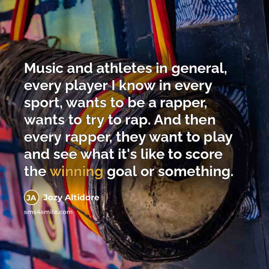 “Music and athletes in general, every player I know in…” quote by Jozy Altidore