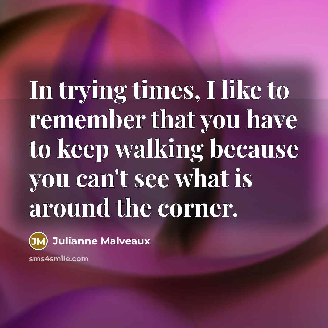 “In trying times, I like to remember that you have…” quote by Julianne Malveaux