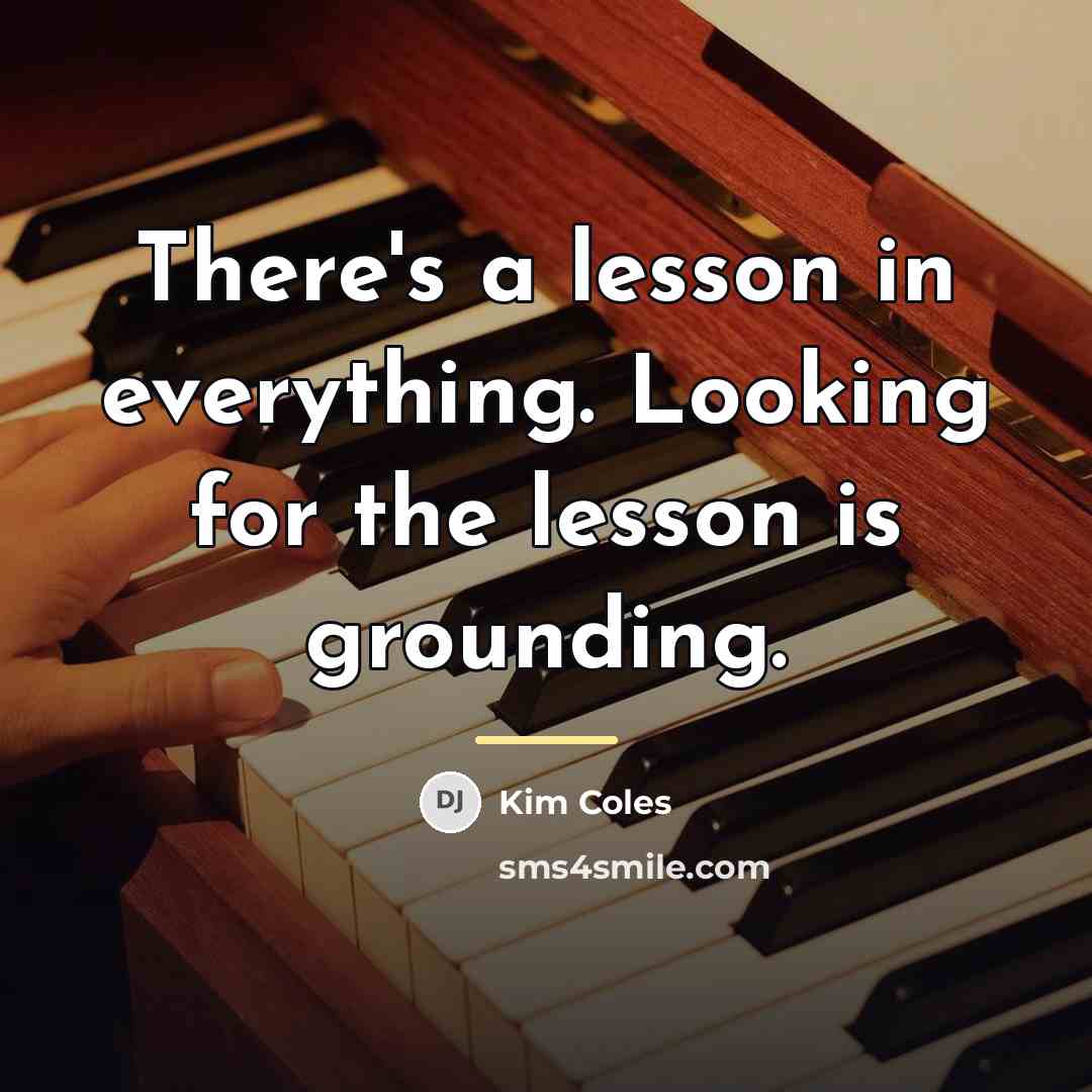 “There's a lesson in everything. Looking for the lesson is…” quote by Kim Coles
