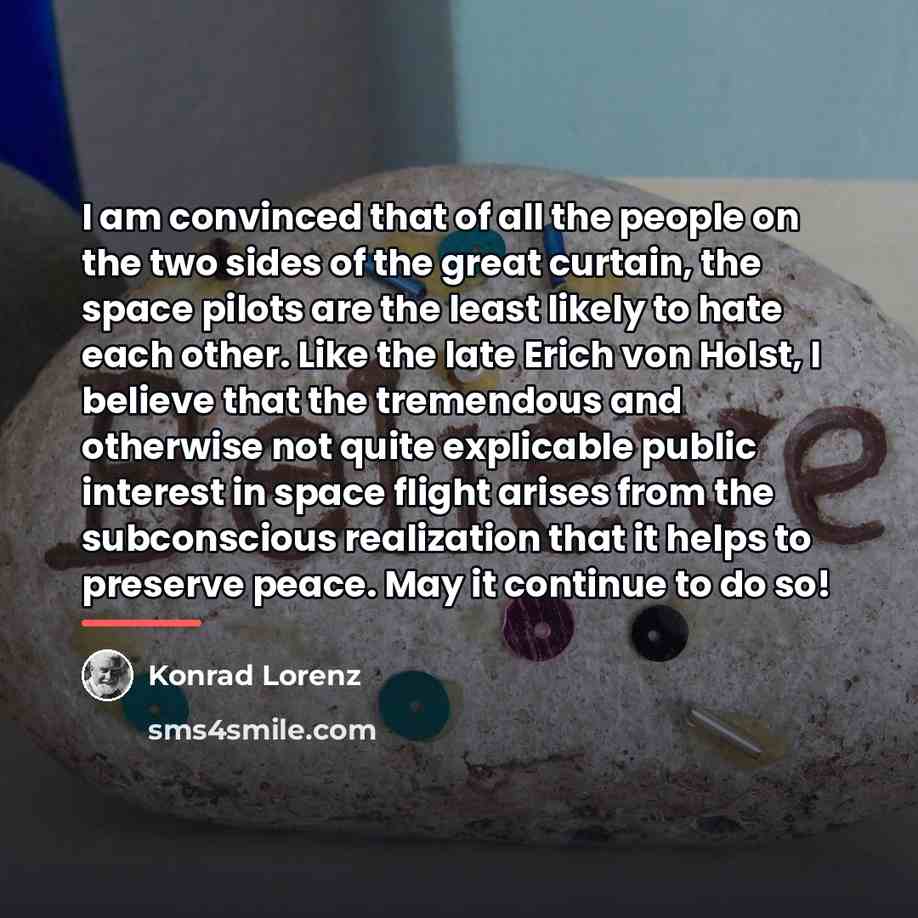 “I am convinced that of all the people on the…” quote by Konrad Lorenz