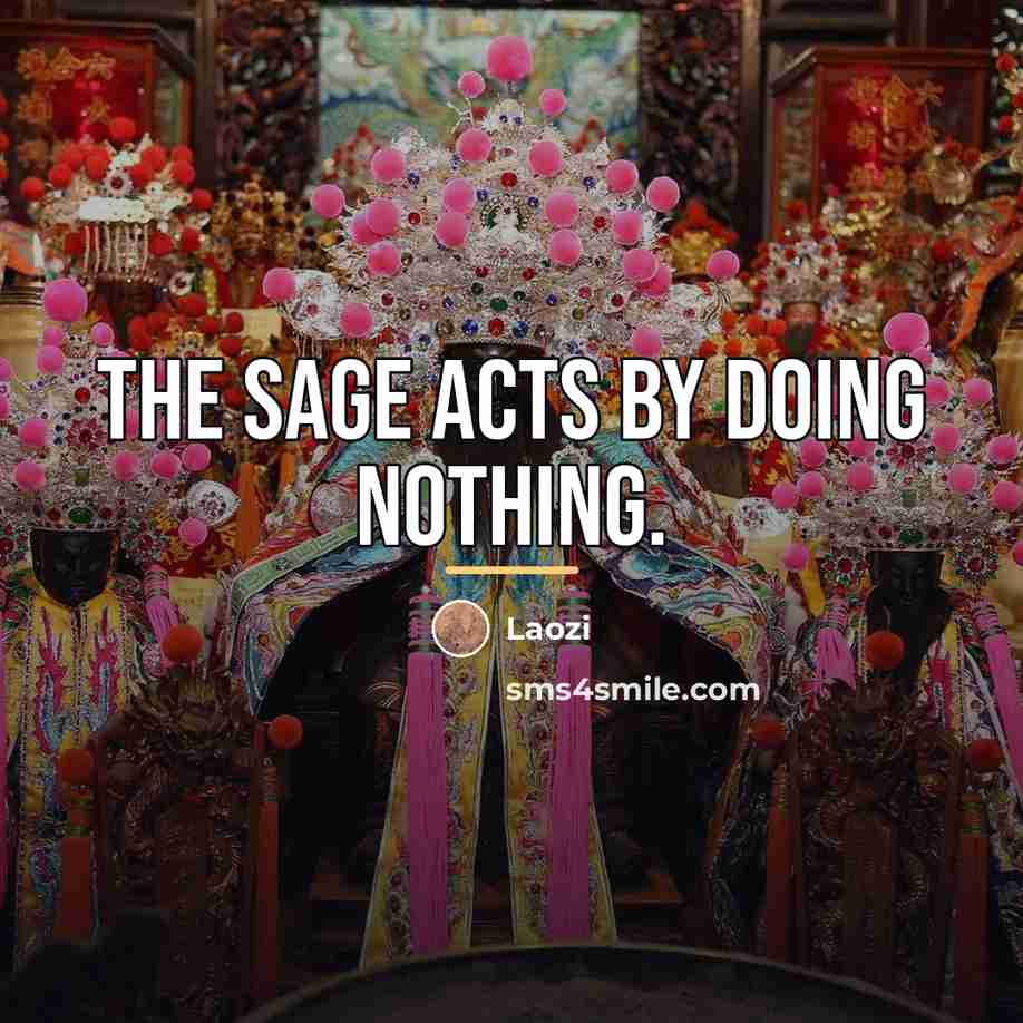 “The sage acts by doing nothing.…” quote by Laozi