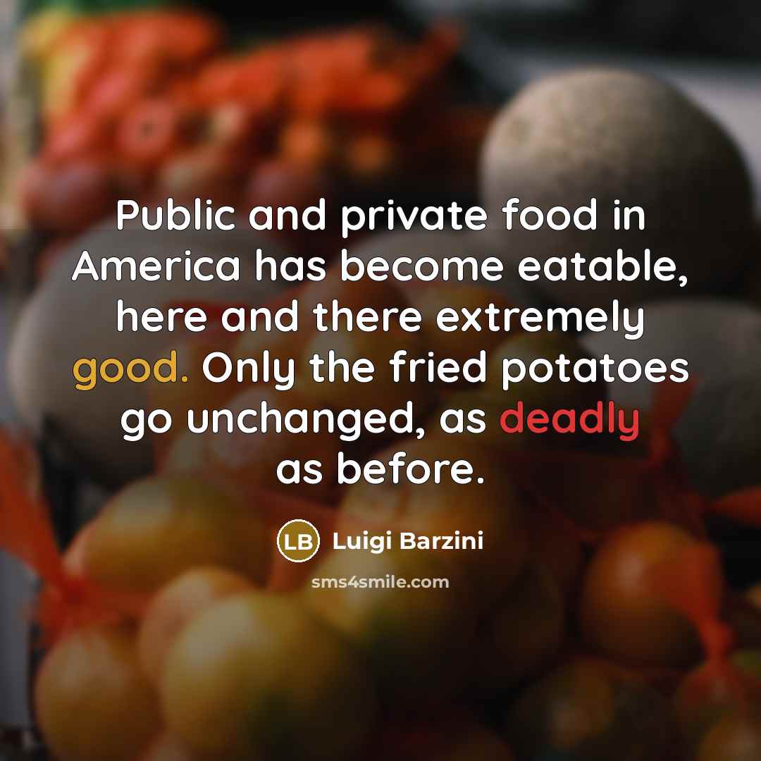 “Public and private food in America has become eatable, here…” quote by Luigi Barzini