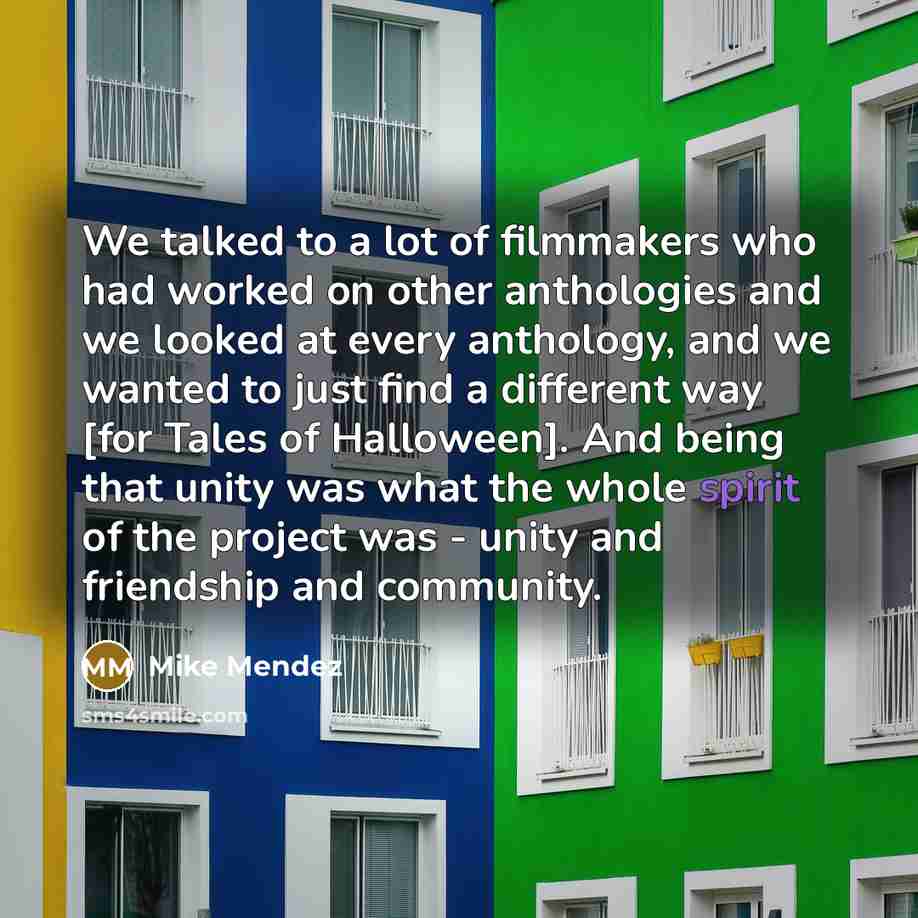 “We talked to a lot of filmmakers who had worked…” quote by Mike Mendez