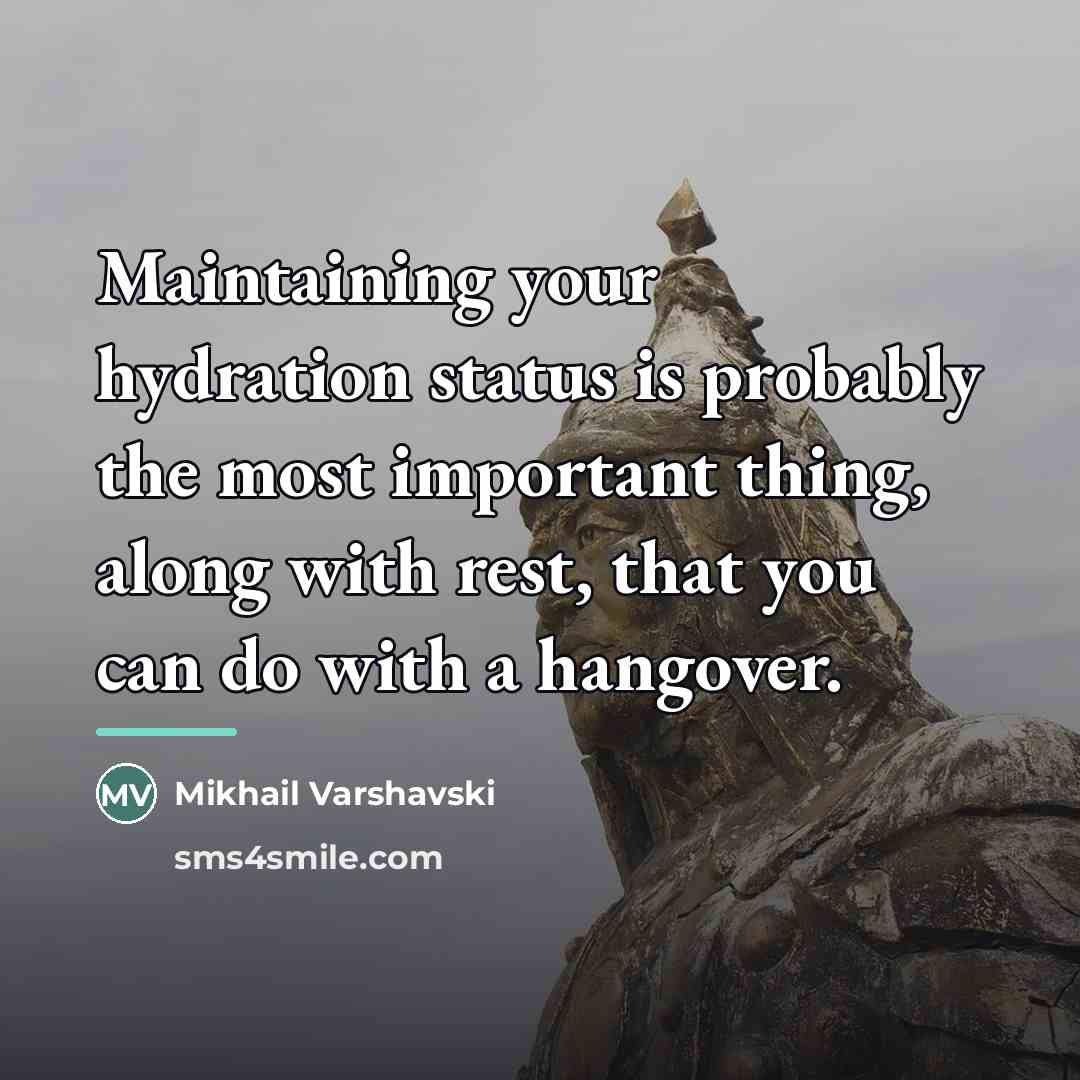 “Maintaining your hydration status is probably the most important thing,…” quote by Mikhail Varshavski