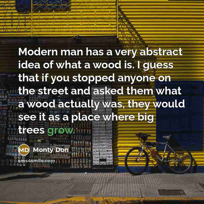 “Modern man has a very abstract idea of what a…” quote by Monty Don