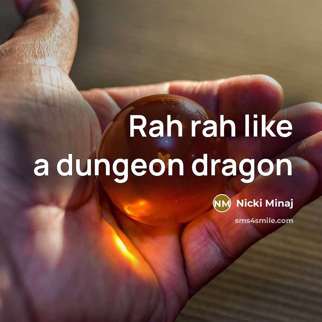 “Rah rah like a dungeon dragon” quote by Nicki Minaj
