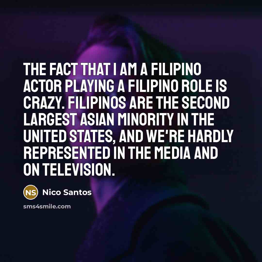 “The fact that I am a Filipino actor playing a…” quote by Nico Santos