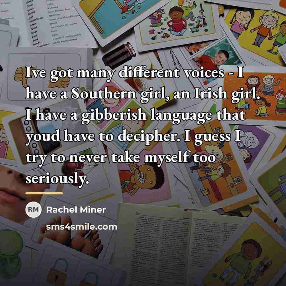 “Ive got many different voices - I have a Southern…” quote by Rachel Miner
