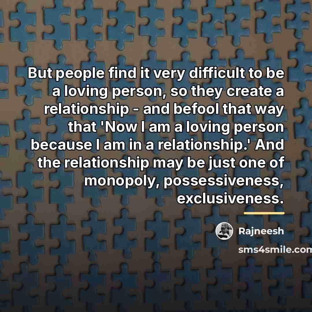 “But people find it very difficult to be a loving…” quote by Rajneesh