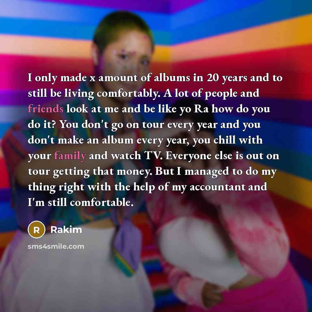 “I only made x amount of albums in 20 years…” quote by Rakim