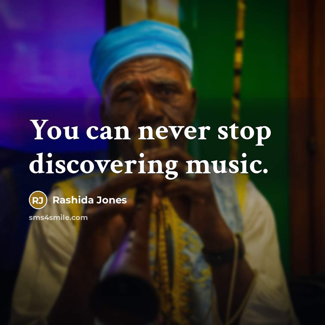 “You can never stop discovering music.…” quote by Rashida Jones