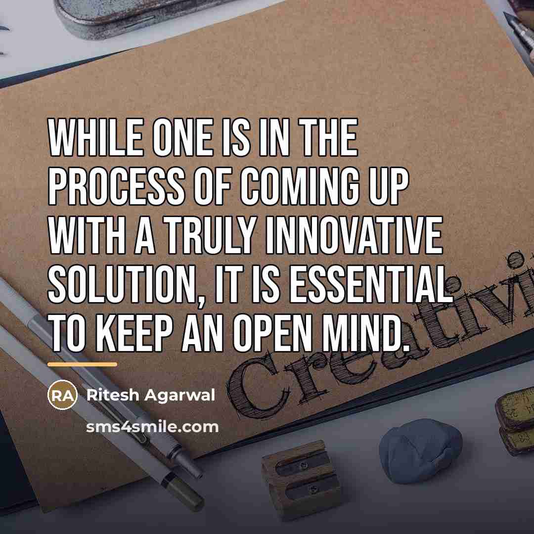 “While one is in the process of coming up with…” quote by Ritesh Agarwal