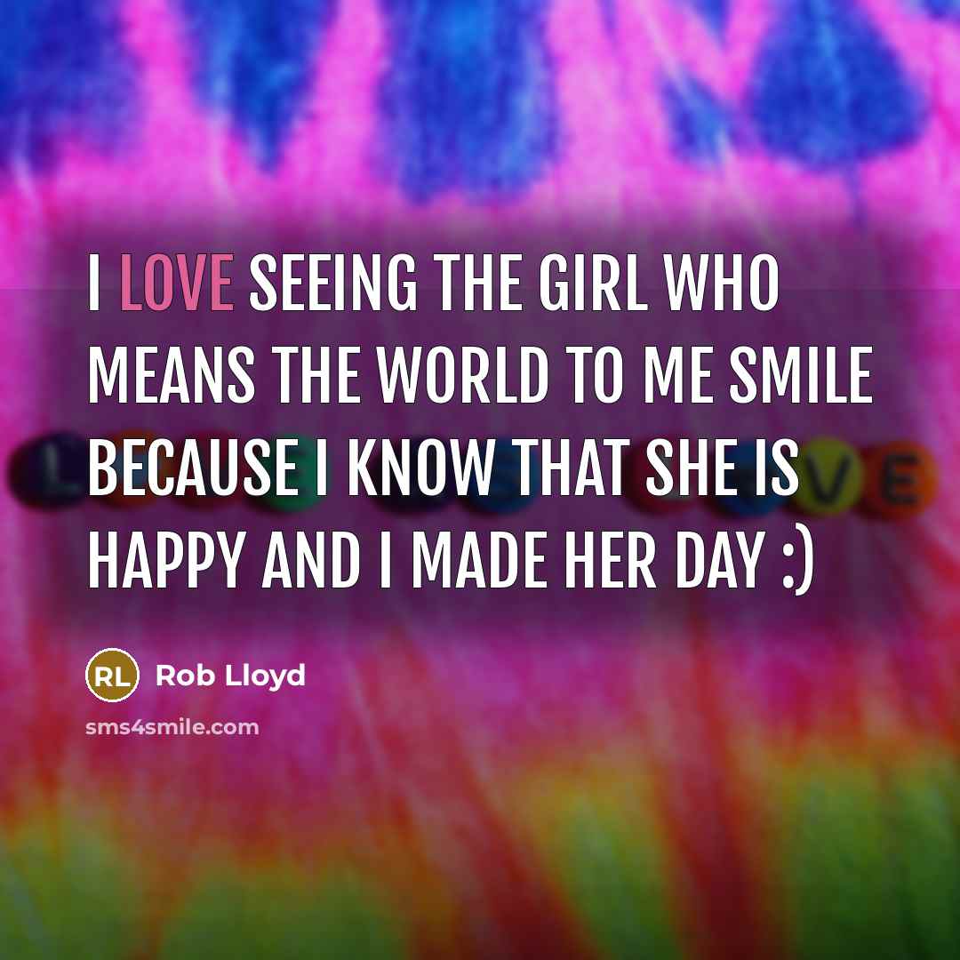 “I love seeing the girl who means the world to…” quote by Rob Lloyd